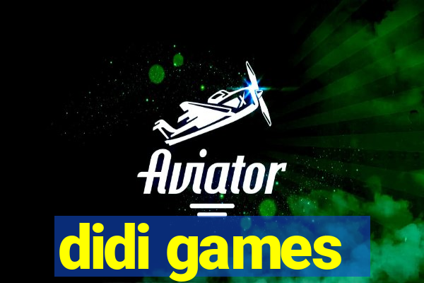 didi games